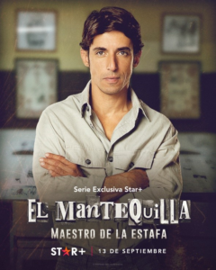 “El Mantequilla: Maestro de la Estafa”: quién es quién en la nueva serie exclusiva de Star+ que estrena el 13 de septiembre